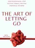 The Art of Letting Go