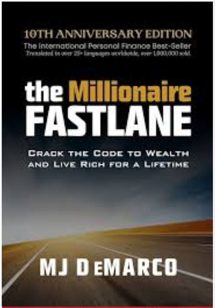 The Millionaire Fastlane, 10th Anniversary Edition: Crack the Code to Wealth and Live Rich for a Lifetime Book by M. J. DeMarco