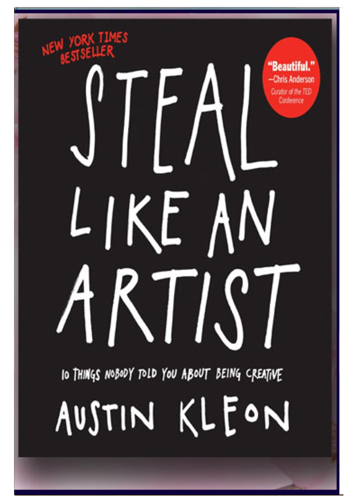 Steal Like an Artist BY Austin Kleon