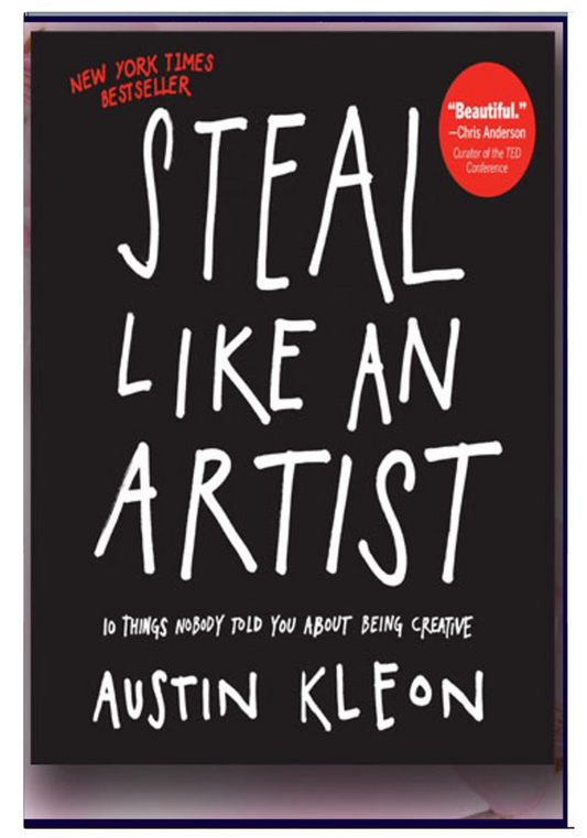 Steal Like an Artist BY Austin Kleon