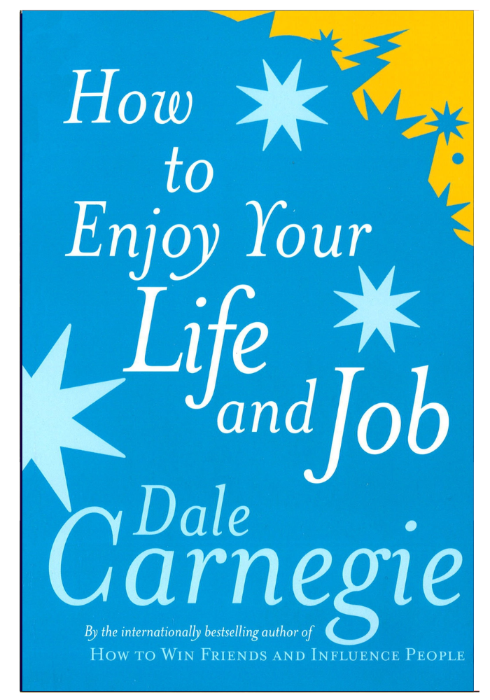 How to Enjoy Your Life and Your Job  Dale Carnegie ,  Dorothy Carnegie  (Foreword)