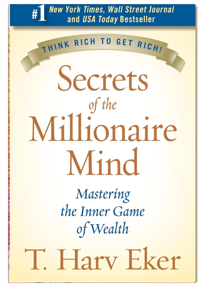 Secrets of the Millionaire Mind: Mastering the Inner Game of Wealth by T. Harv Eker