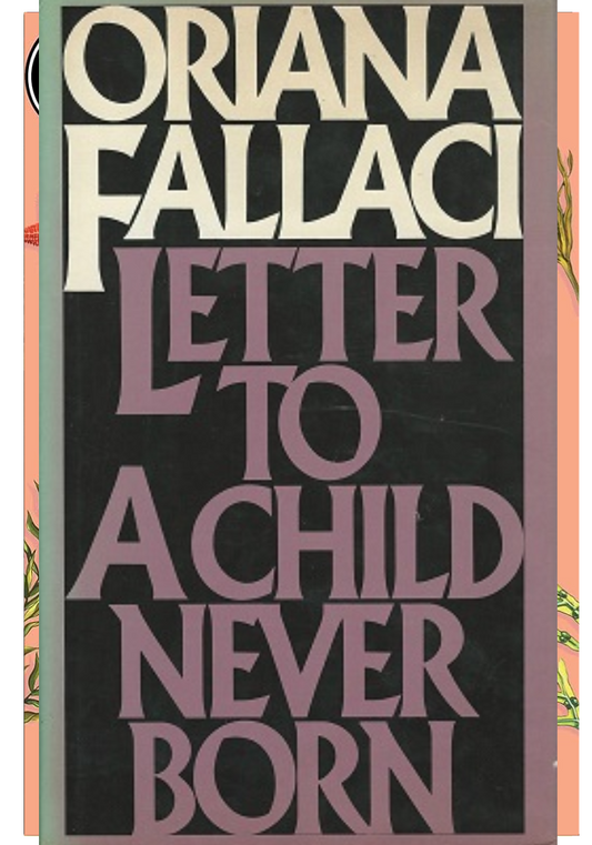 Letter to a Child Never Born Paperback – 1 August 1982 by Oriana Fallac