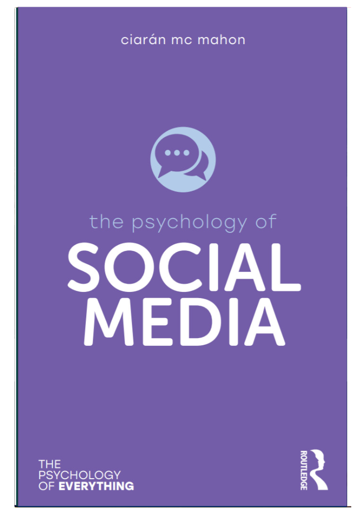 The Psychology of Social Media by Ciarán Mc Mahon