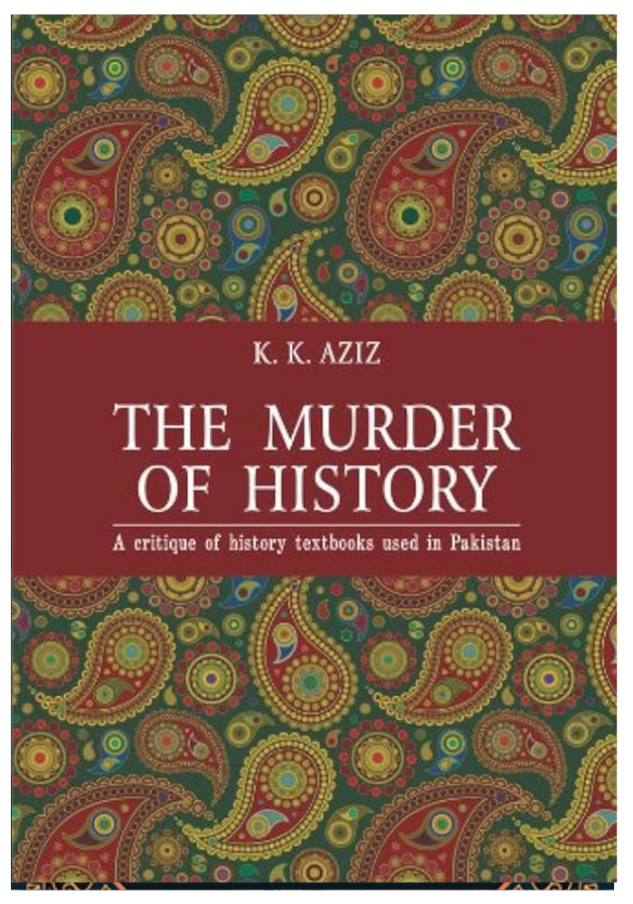 The Murder of History by K.K. Aziz