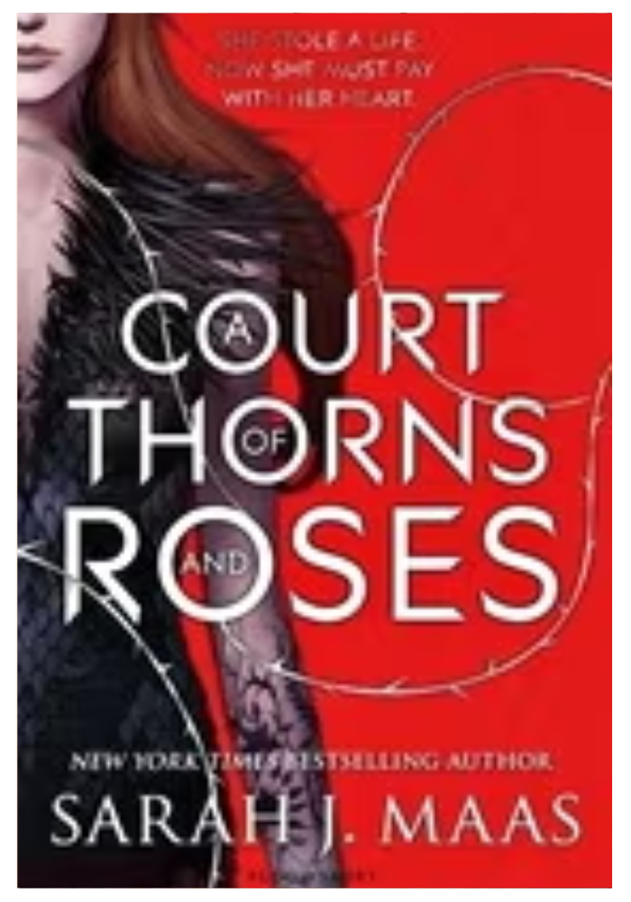 A Court of Thorns and Roses  Sarah J. Maas