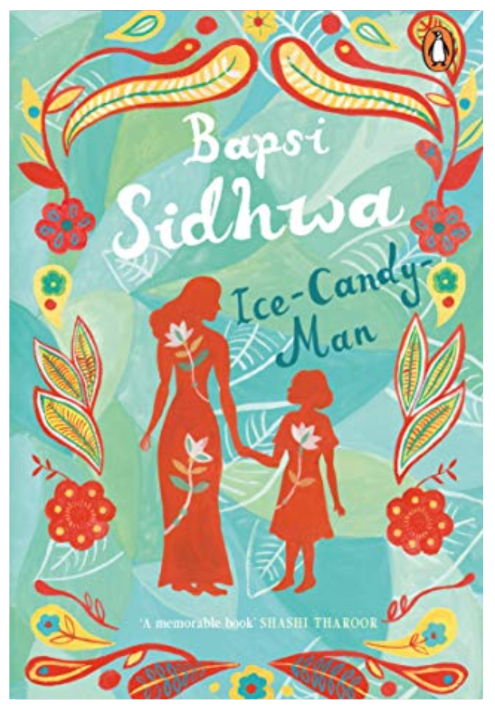 Ice Candy Man By Bapsi Sidhwa