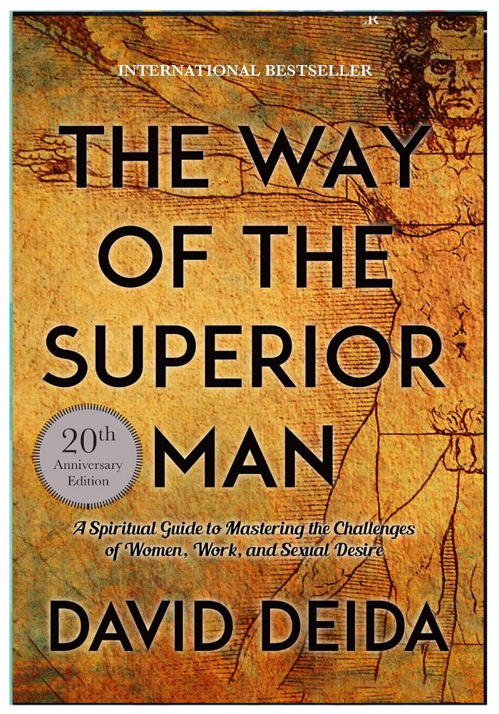 The Way of the Superior Man by David Deida