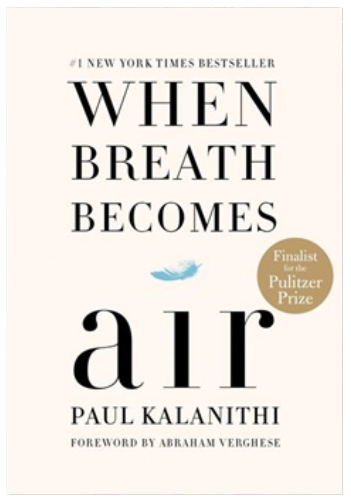 When Breath Becomes Air By: Paul Kalanithi