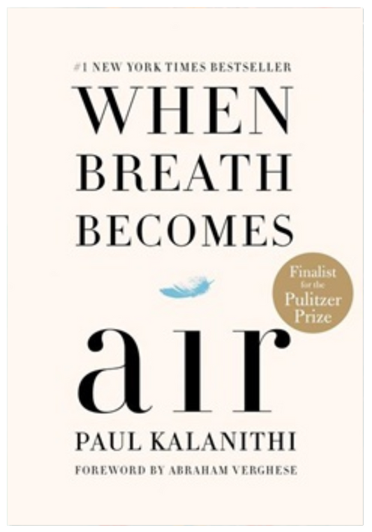 When Breath Becomes Air By: Paul Kalanithi