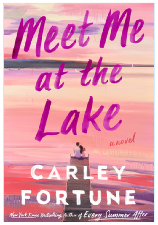 Meet Me at the Lake  Carley Fortune