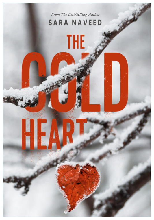 The Cold Heart  Sara Naveed