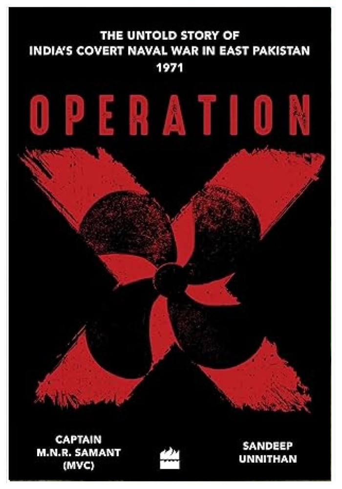 Operation X: The Untold Story of Indias Covert Naval War