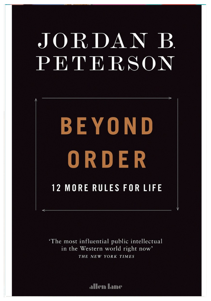 Beyond Order: 12 More Rules for Life by Jordan B. Peterson