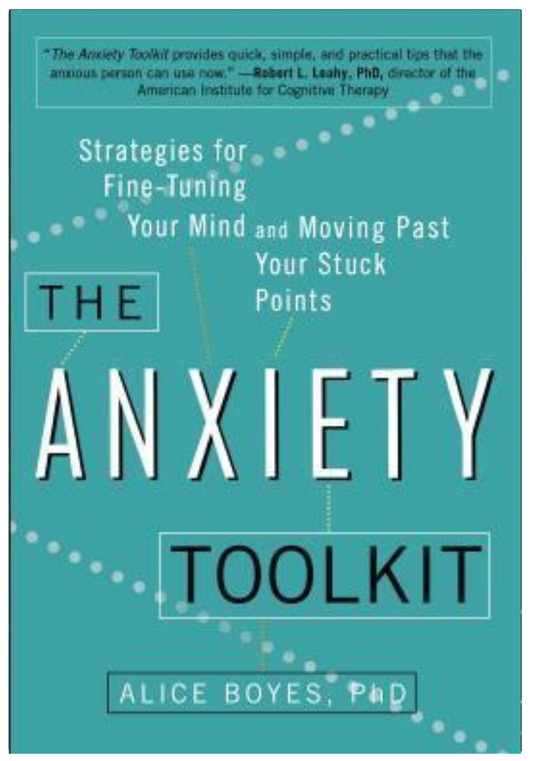 The Anxiety Toolkit: Strategies for Fine-Tuning Your Mind and Moving Past Your Stuck Points