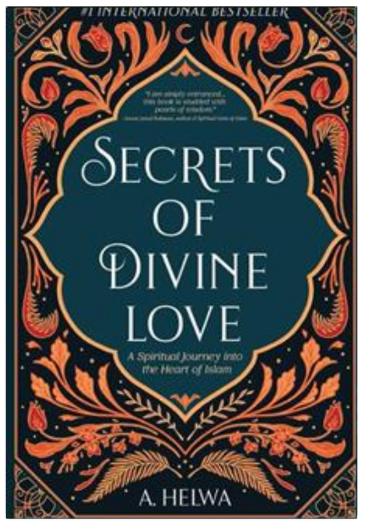 Secrets of Divine Love: A Spiritual Journey into the Heart