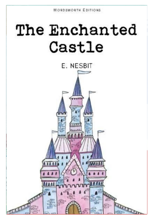 The Enchanted Castle By E. Nesbit