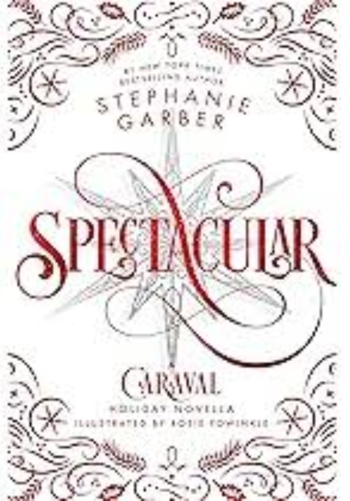 Spectacular: A Caraval Holiday Novella Book by Stephanie Garber