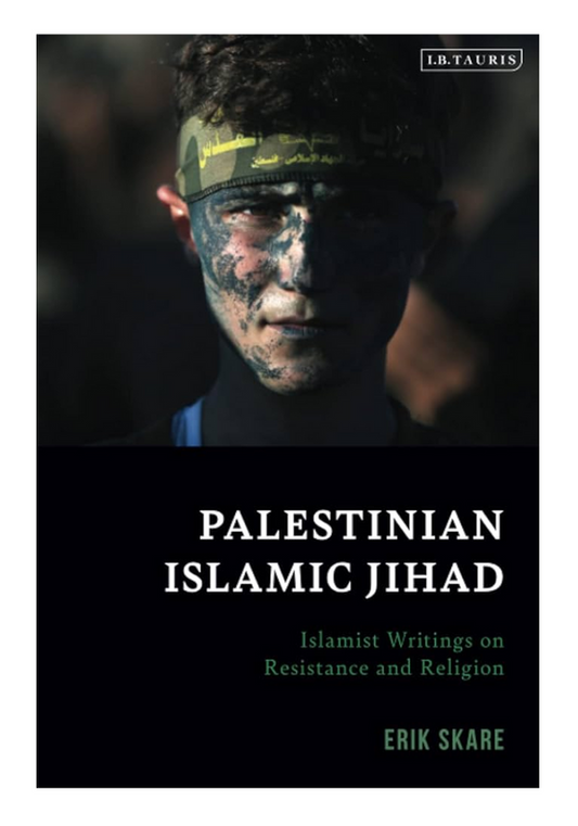 Palestinian Islamic Jihad: Islamist Writings on Resistance and Religion