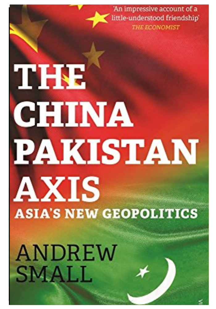 The China Pakistan Axis By Andrew Small