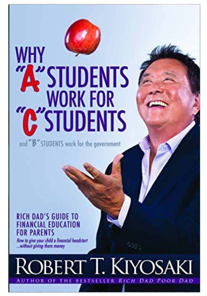 Why "A" Students Work for "C" Students and Why "B" Students Work