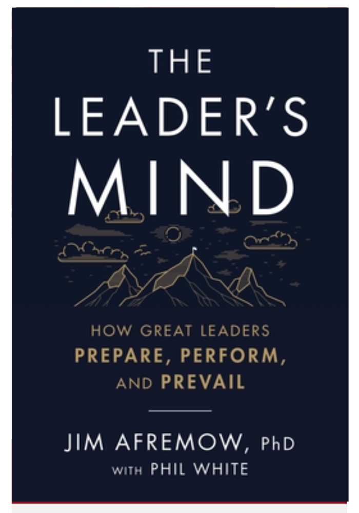 The Leader's Mind: How Great Leaders Prepare, Perform, and Prevail