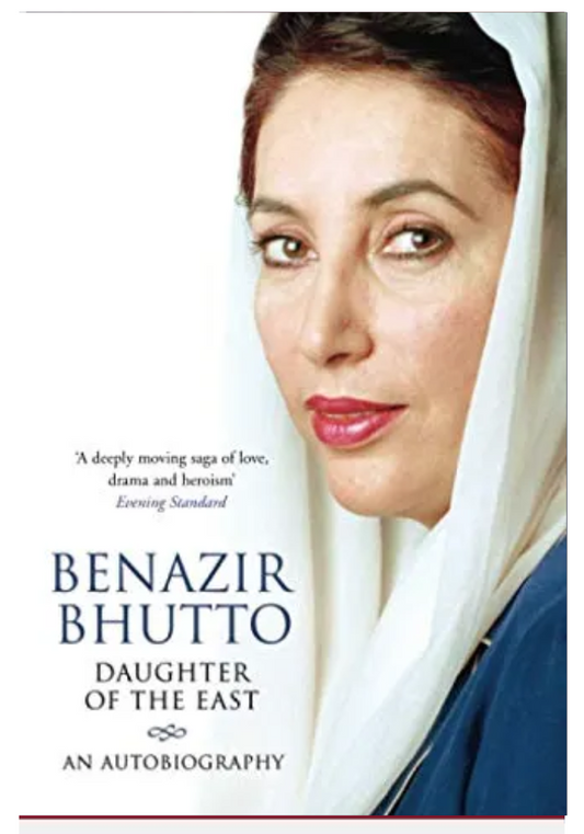 Daughter of the East: An Autobiography by Benazir Bhutto