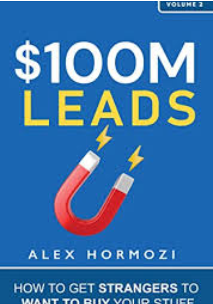 $100M leads by alex hormozi how to get strangers to want to buy your stuff