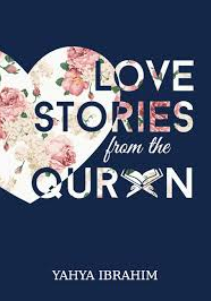 Love stories from the quran by yahya ibrahim