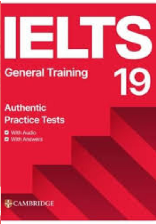 PRACTICE TESTS)  IELTS 11-19 general Student's Book with Answers with Audio with Resource Bank (IELTS Practice Tests) (Copy)