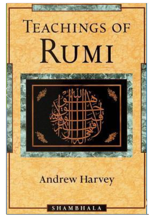 Teachings of Rumi by Andrew Harvey