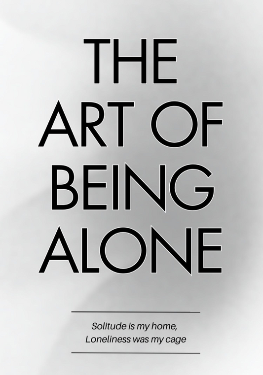 The Art of Being ALONE