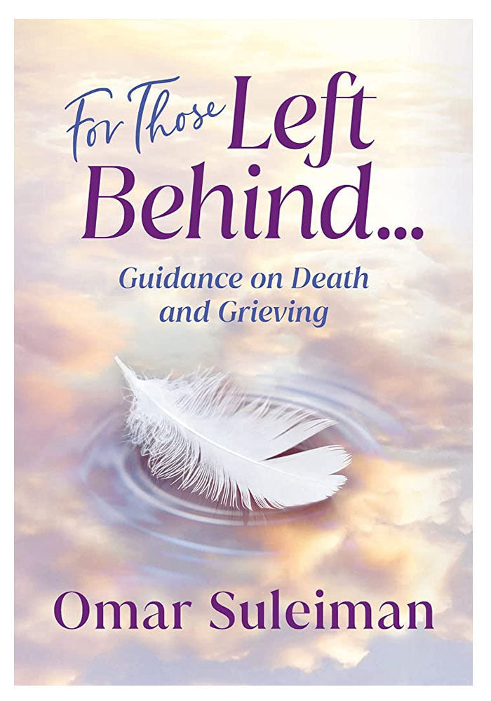 For Those Left Behind: Guidance on Death and Grieving