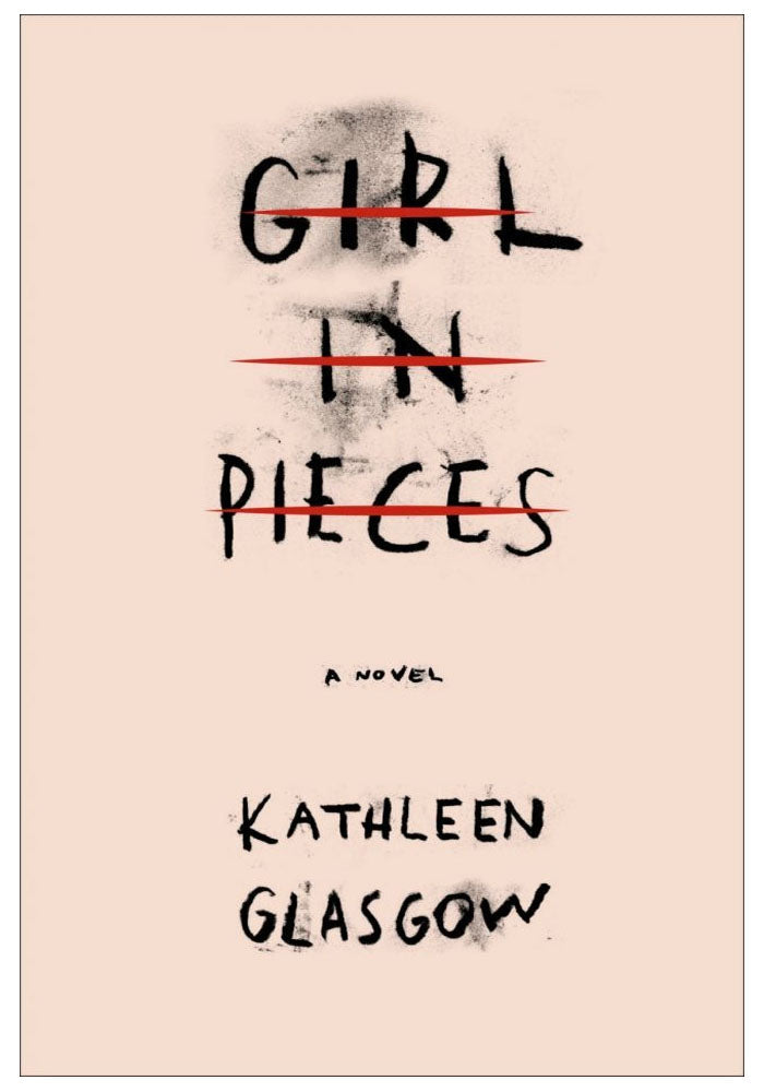 Girl in Pieces by Kathleen Glasgow