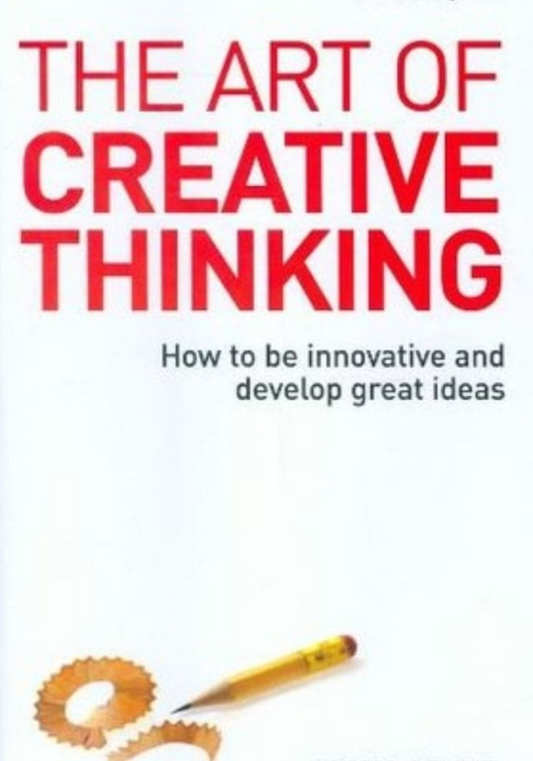 The Art of Creative Thinking